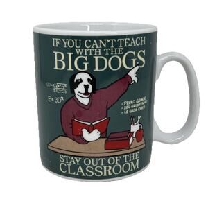 BIG DOGS "Stay Out of The Classroom" 30 oz. TEACHER Mug 2001 Vintage